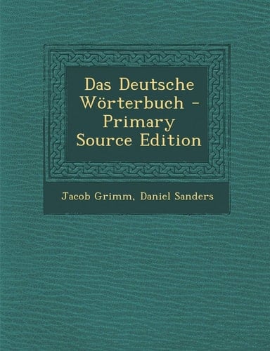 Das Deutsche Worterbuch - Primary Source Edition (German Edition)