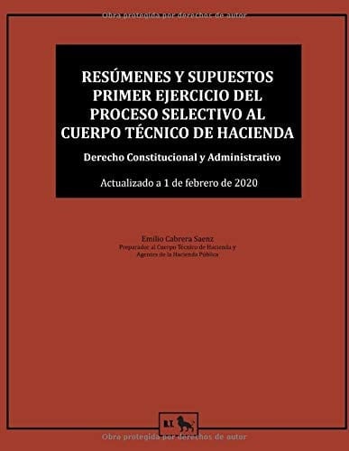 Resúmenes y Supuestos Primer Ejercicio Del Proceso Selectivo Al Cuerpo Técnico de Hacienda Derecho Constitucional y Administrativo