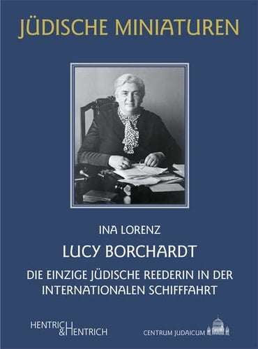 Lucy Borchardt die einzige jüdische Reederin in der internationalen Schifffahrt