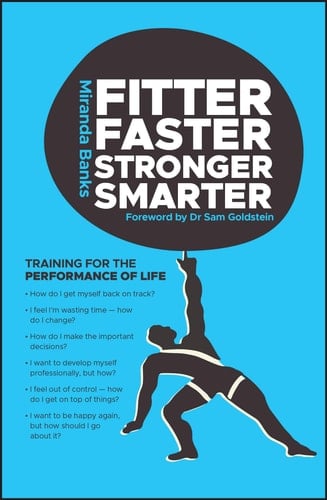 Fitter, Faster, Stronger, Smarter Training for the Performance of Life