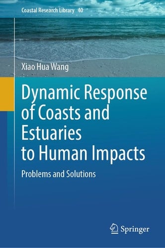 Dynamic Response of Coasts and Estuaries to Human Impacts Problems and Solutions