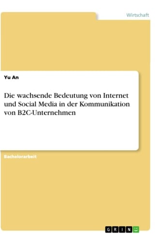 Die wachsende Bedeutung von Internet und Social Media in der Kommunikation von B2C-Unternehmen