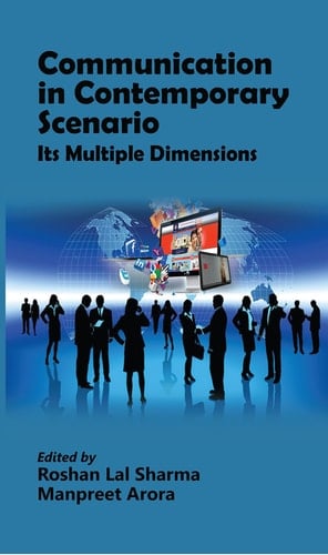 Communication in Contemporary Scenario Its Multiple Dimensions