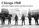 Chicago 1968 The Calm Before the Storm