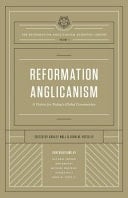 Reformation Anglicanism A Vision for Today's Global Communion