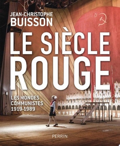 Le siècle rouge - Les mondes communistes 1919-1989 Les mondes communistes 1919-1989
