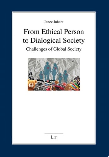 From Ethical Person to Dialogical Society Challenges of Global Society