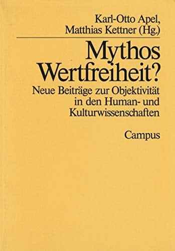 Mythos Wertfreiheit? neue Beiträge zur Objektivität in den Human- und Kulturwissenschaften