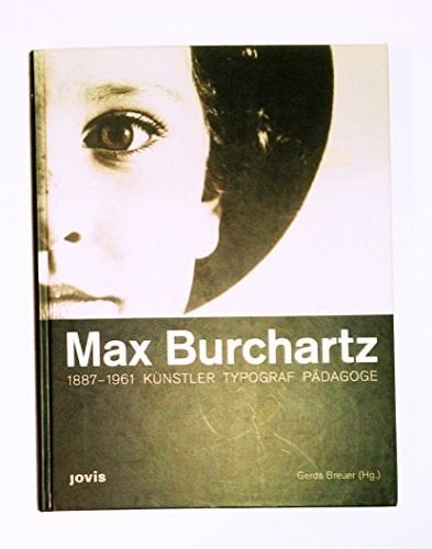 Max Burchartz 1887-1961 Künstler, Typograf, Pädagoge