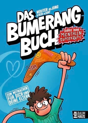 Das Bumerangbuch - Stärke deine mentalen Superkräfte! Kreatives Achtsamkeitstraining für Eltern und Kinder - 39 lustige Challenges - Beschäftigungsbuch ab 8 Jahre