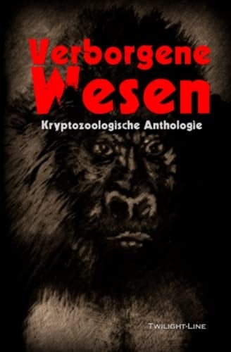 Verborgene Wesen kryptozoologische Anthologie