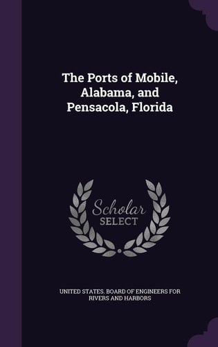 The Ports of Mobile, Alabama, and Pensacola, Florida