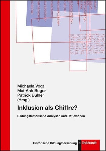 Inklusion als Chiffre? Bildungshistorische Analysen und Reflexionen