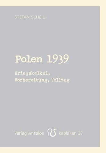 Polen 1939 Kriegskalkül, Vorbereitung, Vollzug