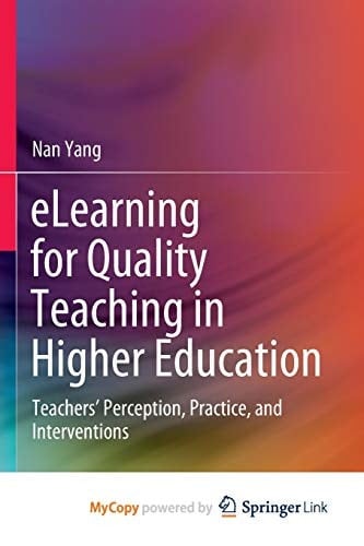 ELearning for Quality Teaching in Higher Education Teachers' Perception, Practice, and Interventions