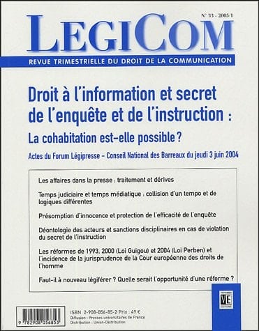 Droit à l'information et secret de l'enquête et de l'instruction : la cohabitati Actes du forum Légipresse - Conseil National des Barreaux du jeudi 3 juin 2004