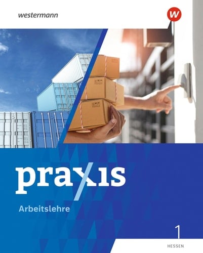 Praxis Arbeitslehre 1. Schulbuch. Für Hessen Ausgabe 2022