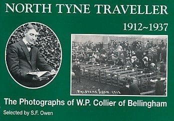 North Tyne Traveller, 1912-1937 The Photographs of W.P. Collier of Bellingham