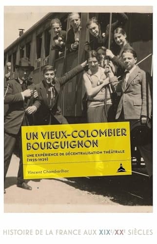 Un Vieux-Colombier bourguignon une expérience de décentralisation théâtrale, 1925-1929