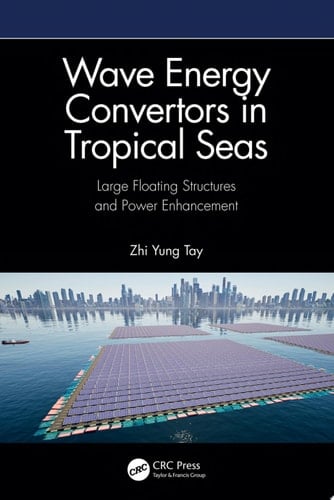 Wave Energy Convertors in Tropical Seas Large Floating Structures and Power Enhancement