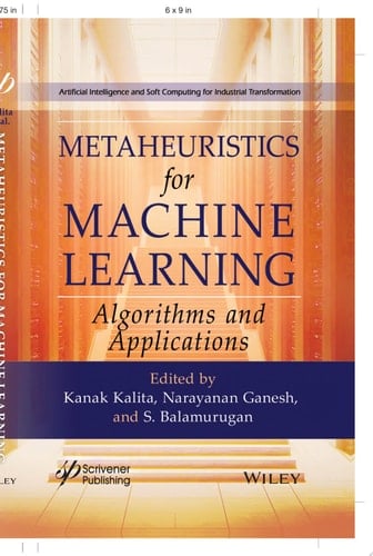 Metaheuristics for Machine Learning Algorithms and Applications
