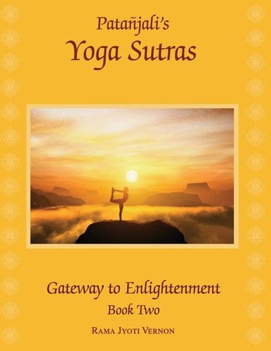 Patanjali's Yoga Sutras Gateway to Enlightenment Book Two
