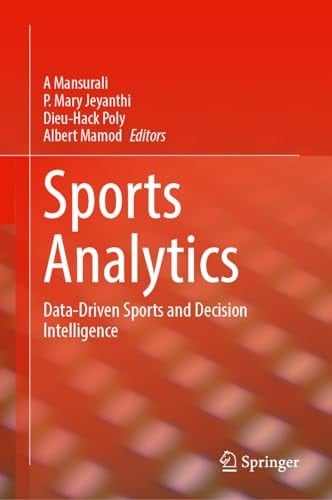 Sports Analytics Data-Driven Sports and Decision Intelligence