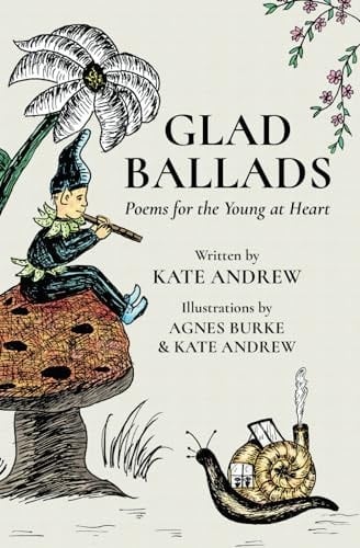 Glad Ballads Poems for the Young at Heart