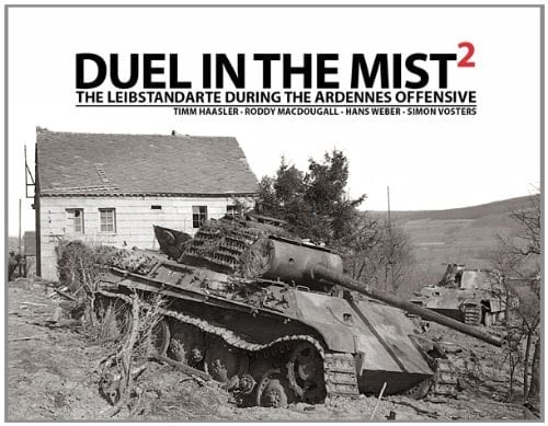Duel in the Mist The Leibstandarte During the Ardennes Offensive