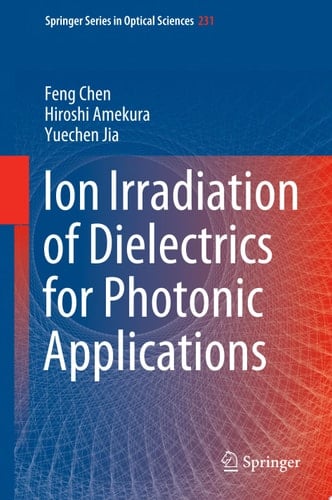 Ion Irradiation of Dielectrics for Photonic Applications