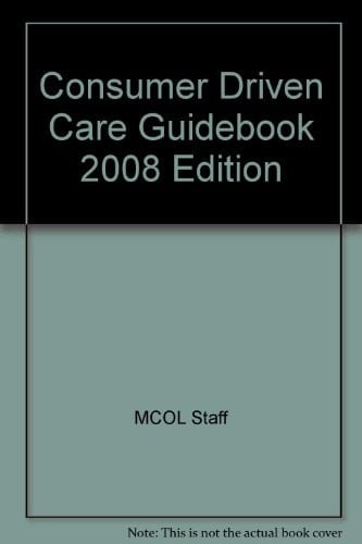 Consumer Driven Care Guidebook 2008 Edition