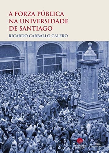 A forza pública na Universidade de Santiago 29-I-1931, datos e documentos