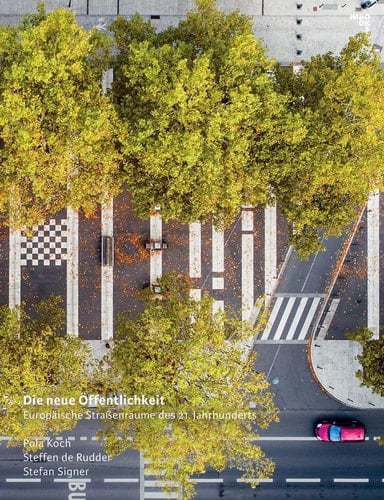 Die Neue Öffentlichkeit Europäische Straßenräume Des 21. Jahrhunderts