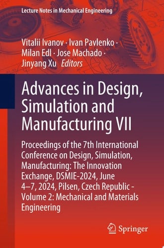 Advances in Design, Simulation and Manufacturing VII