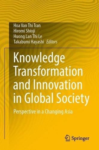 Knowledge Transformation and Innovation in Global Society Perspective in a Changing Asia