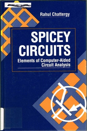 Spicey Circuits: Elements of Computer-Aided Circuit Analysis (Computer Science & Engineering)