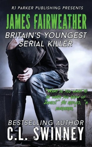 James Fairweather Britain's Youngest Serial Killer