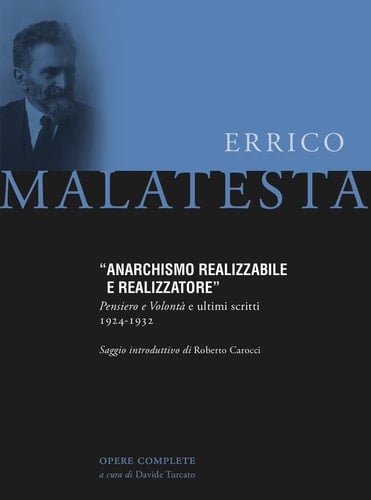 "Anarchismo realizzabile e realizzatore" Pensiero e Volontà e ultimi scritti, 1924-1932