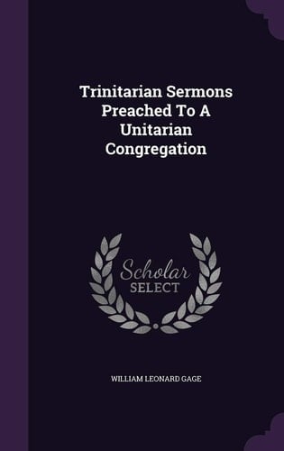 Trinitarian Sermons Preached To A Unitarian Congregation