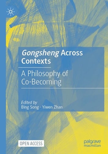 Gongsheng Across Contexts A Philosophy of Co-Becoming
