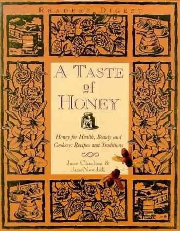 A Taste of Honey Honey for Health, Beauty & Cookery : Recipes & Traditions