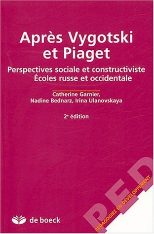 Après Vygotski et Piaget perspectives sociale et constructiviste : écoles russe et occidentale