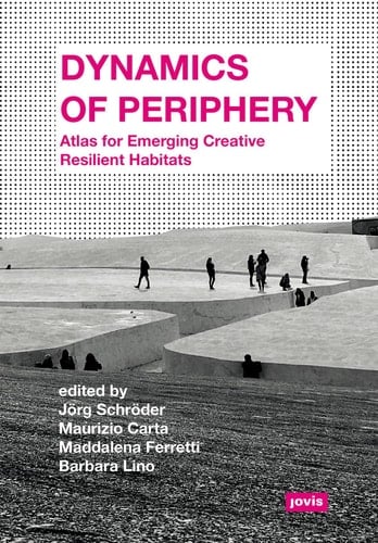 Dynamics of Periphery Atlas for Emerging Creative and Resilient Habitats