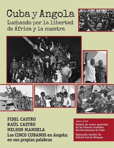 Cuba y Angola luchando por la libertad de África y la nuestra
