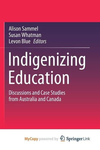 Indigenizing Education Discussions and Case Studies from Australia and Canada