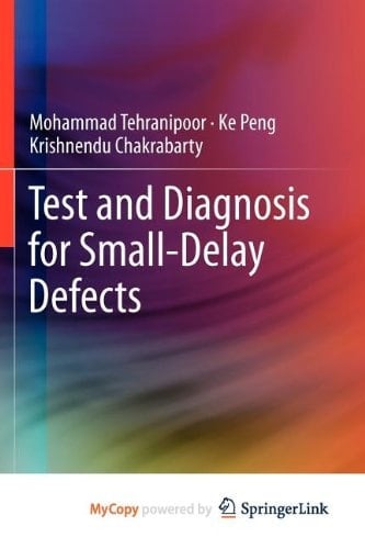 Test and Diagnosis for Small-Delay Defects