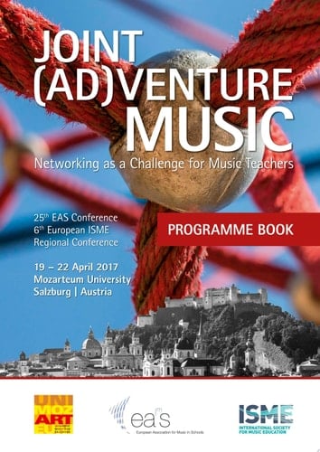 Joint (Ad)venture Music Networking as a challenge for music teachers. 25th EAS Conference; 6th European ISME Regional Conference; 18-22 April 2017; University Mozarteum Salzburg/Austria; progamme book