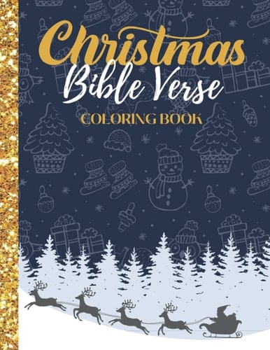 Christmas Bible Verse Coloring Book: For Adults and Teens: A Coloring Book for Relaxation with Christmas themed designs and Christian Bible Quotes (Christian Activity Books). Gift idea for Christmas.