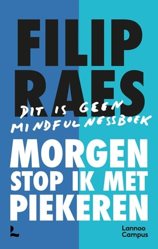 Morgen stop ik met piekeren dit is geen mindfulnessboek