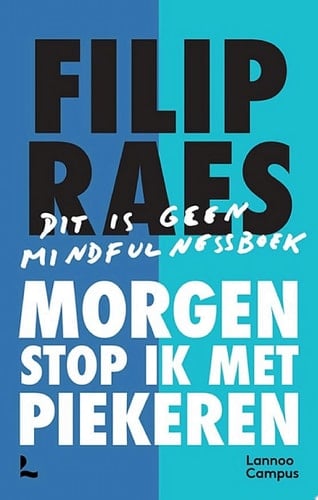 Morgen stop ik met piekeren Dit is geen mindfulness boek